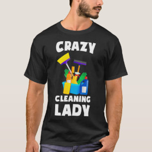 Womens Crazy Cleaning Lady Housekeeping Housekeepe T-shirt