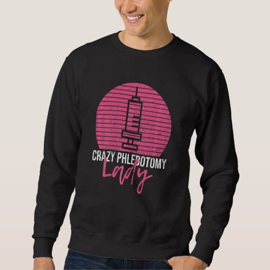 Womens Crazy Phlebotomy Lady For Your Phlebotomist Trui (Voorkant)