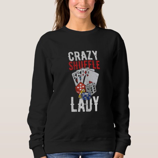 Womens Crazy Shuffle Lady Quote for a Casino Deale Trui (Voorkant)