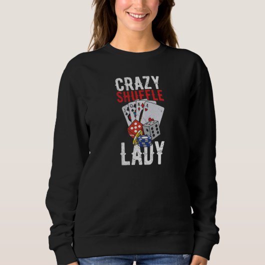 Womens Crazy Shuffle Lady Quote for a Casino Deale Trui (Voorkant)