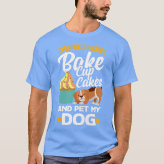 Womens Cupcake Baking Dog Owner T-shirt