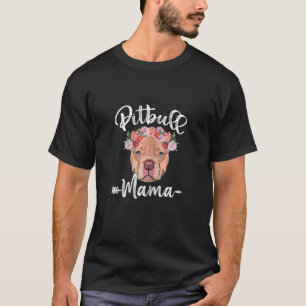 Womens Cute Dog Mam Pitbull Mama Flor T-shirt