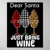 Womens Dear Santa Just Bring Wine Christmas Wine H Poster (Voorkant)