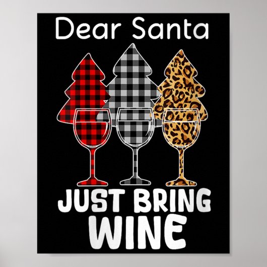 Womens Dear Santa Just Bring Wine Christmas Wine H Poster (Voorkant)