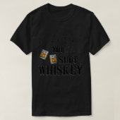 Womens die je achtervolgen als een soort whiskey g t-shirt (Design voorkant)