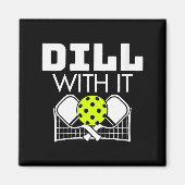 Womens Dill With It Funny Ckleball Paddle And Net Magneet (Voorkant)