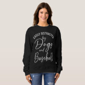 Womens Distracted by Dogs And Baseball  Graphic Do Trui (Voorkant volledig)
