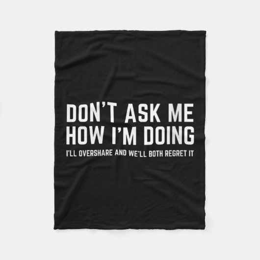 Womens Don't Ask Me How I'm Doing We'll Regret It  Fleece Deken (Voorkant)