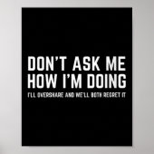 Womens Don't Ask Me How I'm Doing We'll Regret It  Poster (Voorkant)