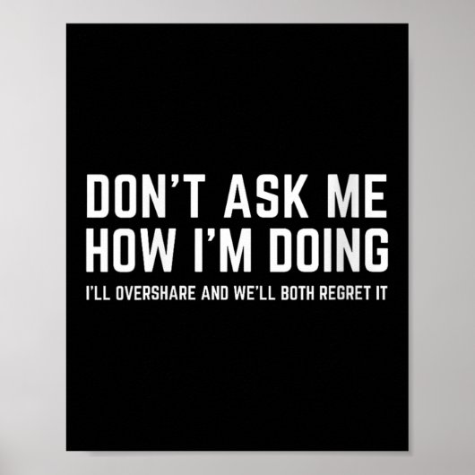 Womens Don't Ask Me How I'm Doing We'll Regret It  Poster (Voorkant)