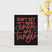Womens Don't Get Your Tinsel In A Tangle Funny Chr Kaart (Gele Bloem)