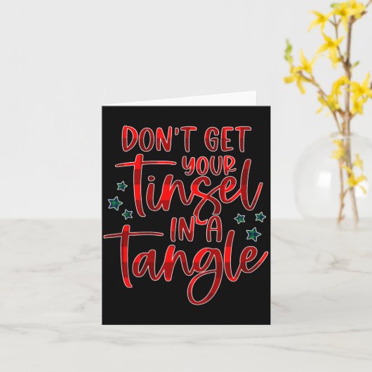 Womens Don't Get Your Tinsel In A Tangle Funny Chr Kaart (Gele Bloem)