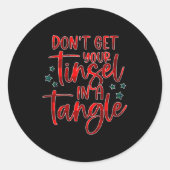 Womens Don't Get Your Tinsel In A Tangle Funny Chr Ronde Sticker (Voorkant)
