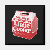 Womens Don't Hate Me Just Because I'm A Little-coo Magneet (Voorkant)