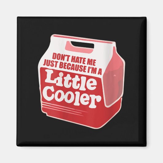 Womens Don't Hate Me Just Because I'm A Little-coo Magneet (Voorkant)