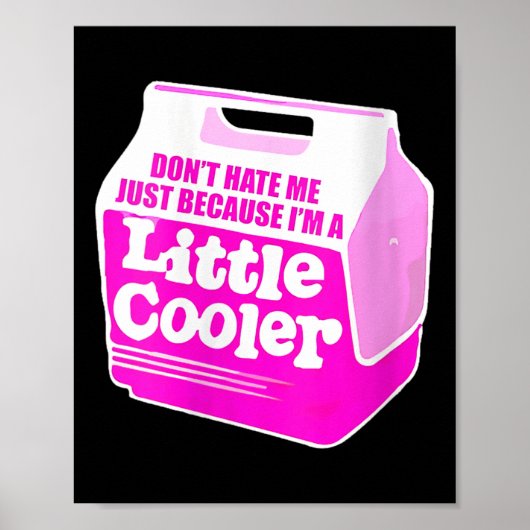Womens Don't Hate Me Just Because I'm A Little-coo Poster (Voorkant)