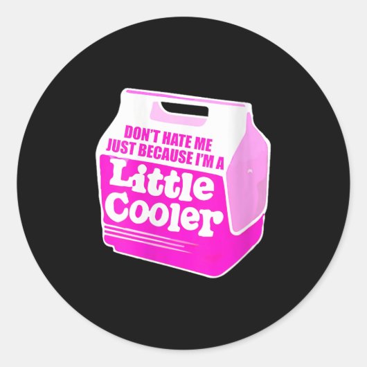 Womens Don't Hate Me Just Because I'm A Little-coo Ronde Sticker (Voorkant)