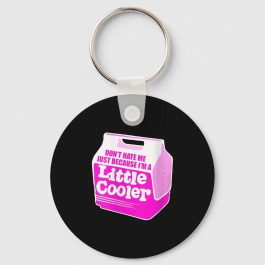 Womens Don't Hate Me Just Because I'm A Little-coo Sleutelhanger (Voorkant)