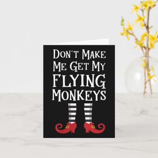 Womens Don't Make Me Get My Flying Monkeys Apparel Kaart (Gele Bloem)