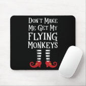 Womens Don't Make Me Get My Flying Monkeys Apparel Muismat (Met muis)