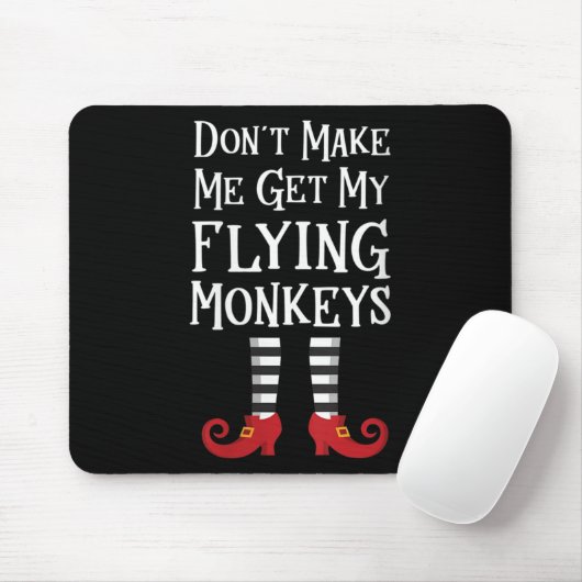 Womens Don't Make Me Get My Flying Monkeys Apparel Muismat (Met muis)