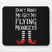 Womens Don't Make Me Get My Flying Monkeys Apparel Muismat (Voorkant)