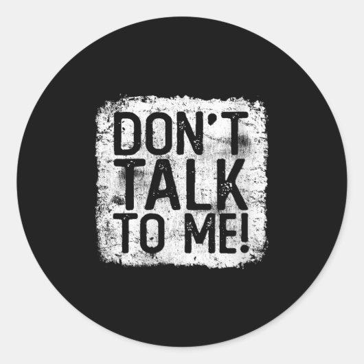 Womens Don't Talk To Me Funny Quote I Hate Morning Ronde Sticker (Voorkant)
