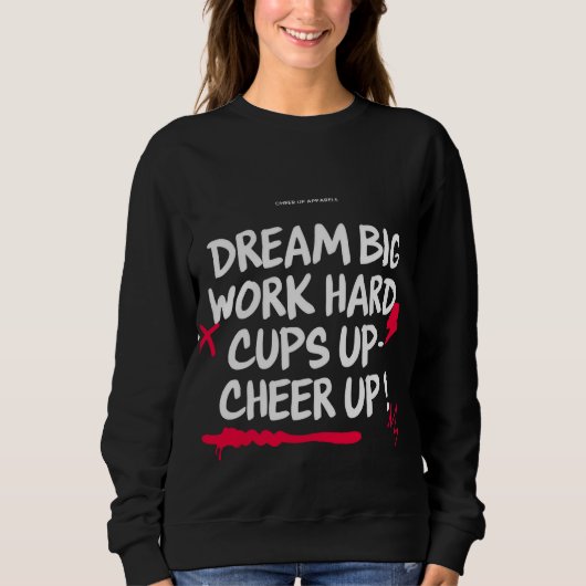 WOMEN'S DREAM BIG CHEER UP SWEATSHIRT  (Voorkant)