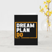 Womens Dream Plan Do - Insrational Quote Motivatio Kaart (Gele Bloem)