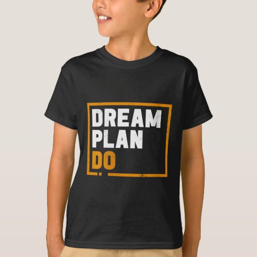 Womens Dream Plan Do - Insrational Quote Motivatio T-shirt (Voorkant)