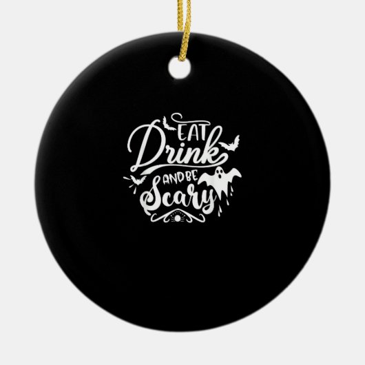 Womens Eat Drink And Be Scary Halloween Modern Keramisch Ornament (Voorkant)