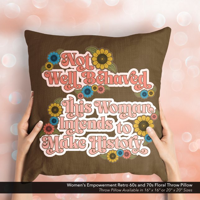 Women's Empowerment Retro jaren 60 en 70 Bloemen Kussen (Not Well Behaved - Women's Empowerment Throw Pillow with a Retro 60s and 70s Floral Design.)
