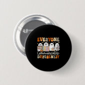 Womens Everyone Communicates Differently Halloween Ronde Button 5,7 Cm (Voorkant /achterkant)