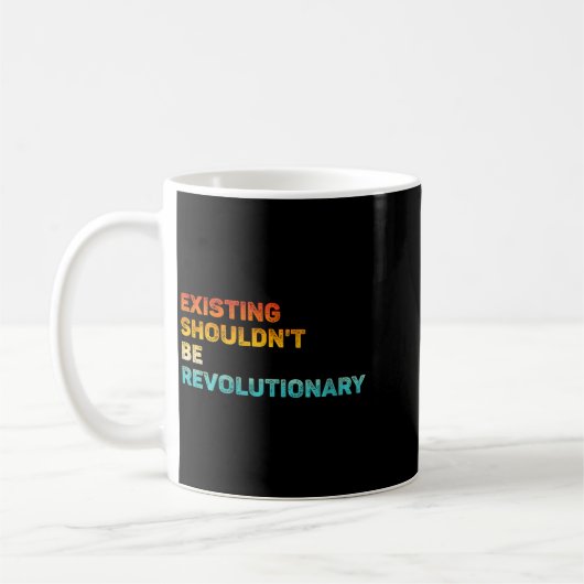 Womens Existing Shouldn't Be Revolutionary Retro V Koffiemok (Links)