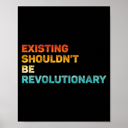 Womens Existing Shouldn't Be Revolutionary Retro V Poster (Voorkant)