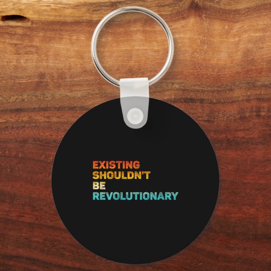 Womens Existing Shouldn't Be Revolutionary Retro V Sleutelhanger (Voorkant)