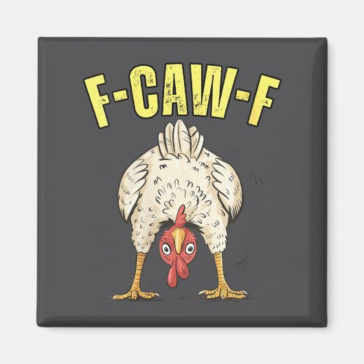 Womens F-caw-f Funny Chicken Humor F-caw-f Quote R Magneet (Voorkant)