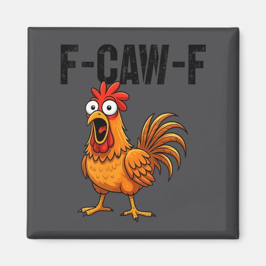 Womens F-caw-f Funny Chicken Humor F-caw-f Quote R Magneet (Voorkant)