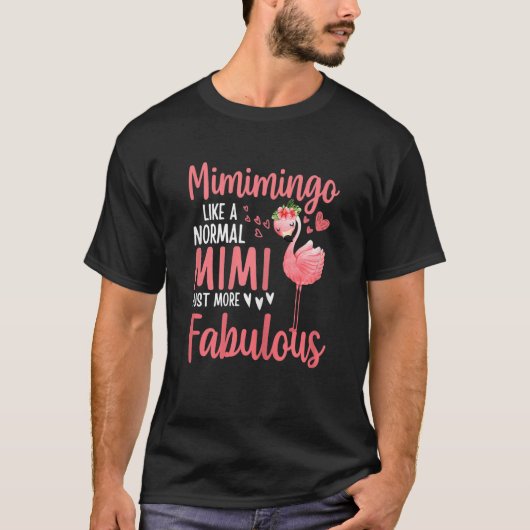 Womens Flamingo Mimimingo like a normal Mimi Quote T-shirt (Voorkant)