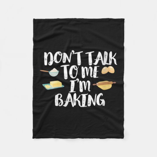 Womens Funny Baker Quote, Don't Talk To Me I'm Bak Fleece Deken (Voorkant)