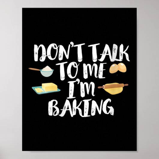 Womens Funny Baker Quote, Don't Talk To Me I'm Bak Poster (Voorkant)