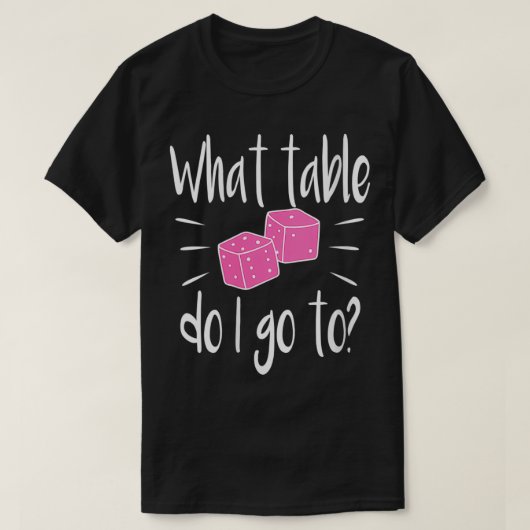 Womens Funny Bunco Player Gift What Table Dice Gam T-shirt (Design voorkant)