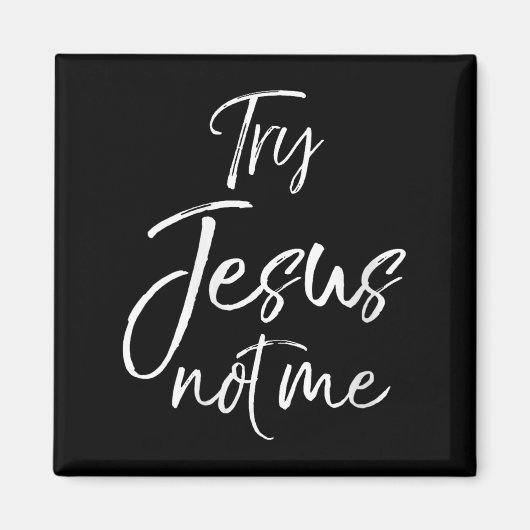 Womens Funny Christian Quote Cute Fun Jesus Try Je Magneet (Voorkant)