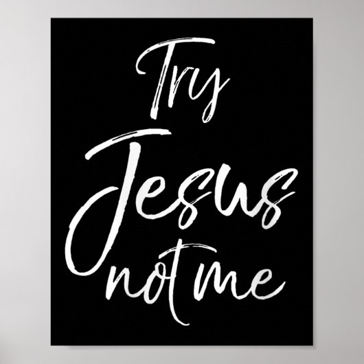 Womens Funny Christian Quote Cute Fun Jesus Try Je Poster (Voorkant)