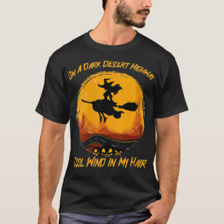 Womens Funny Dark Desert Highway Witch Wind in mij T-shirt
