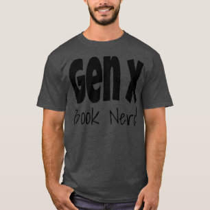 Womens Funny Gen X Book Nerd Generation X Reading T-shirt