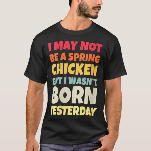 Womens Funny Getting Older Retro Spring Chicken Bi T-shirt (Voorkant)