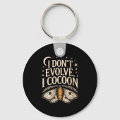 Womens Funny Gothic Quote I Don’t Evolve I Cocoon  Sleutelhanger (Voorkant)