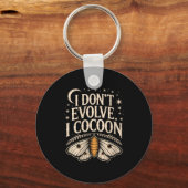 Womens Funny Gothic Quote I Don’t Evolve I Cocoon  Sleutelhanger (Voorkant)