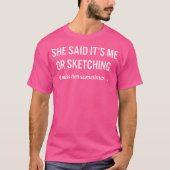 Womens Funny Hobby Sketching Quote Guy Gezegde T-shirt (Voorkant)